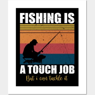 Fishing is a tough job but i can tackle it Posters and Art